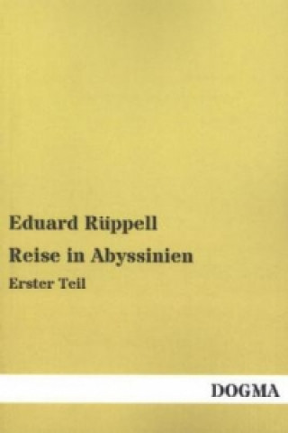 Kniha Reise in Abyssinien. Tl.1 Eduard Rüppell