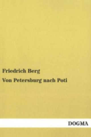 Könyv Von Petersburg nach Poti Friedrich Berg