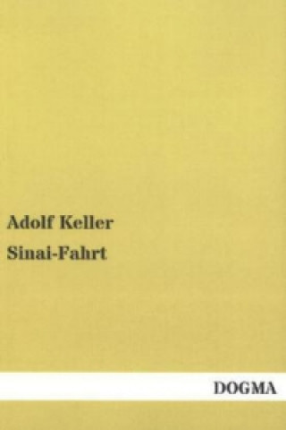 Könyv Sinai-Fahrt Adolf Keller