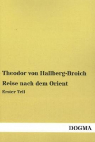 Carte Reise nach dem Orient. Tl.1 Theodor von Hallberg-Broich