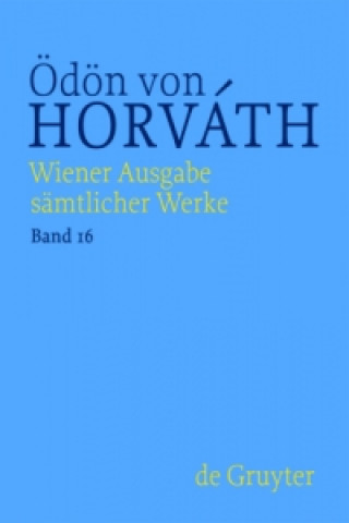 Carte Ödön von Horváth: Wiener Ausgabe sämtlicher Werke / Ein Kind unserer Zeit Ödön von Horváth