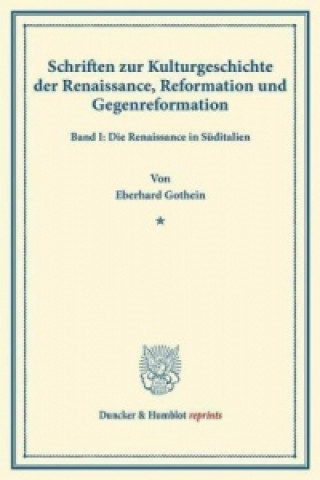 Livre Schriften zur Kulturgeschichte der Renaissance, Reformation und Gegenreformation. Eberhard Gothein