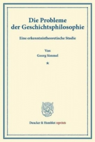 Książka Die Probleme der Geschichtsphilosophie. Georg Simmel