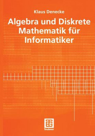 Buch Algebra und Diskrete Mathematik für Informatiker Klaus Denecke