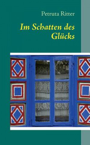 Книга Im Schatten des Glucks Petruta Ritter