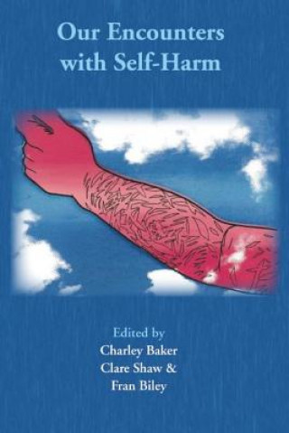 Livre Our Encounters with Self-Harm Charley Baker