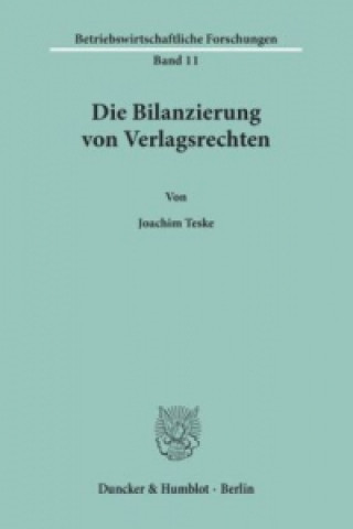 Könyv Die Bilanzierung von Verlagsrechten. Joachim Teske