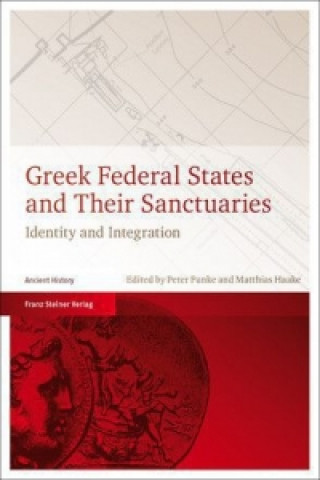Könyv Greek Federal States and Their Sanctuaries Peter Funke
