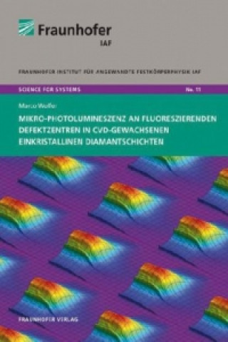 Kniha Mikro-Photolumineszenz an fluoreszierenden Defektzentren in CVD-gewachsenen einkristallinen Diamantschichten. Marco Wolfer
