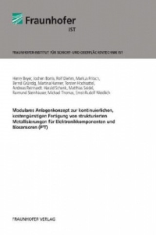 Книга Modulares Anlagenkonzept zur kontinuierlichen, kostengünstigen Fertigung von strukturierten Metallisierungen für Elektronikkomponenten und Biosensoren Henry Beyer