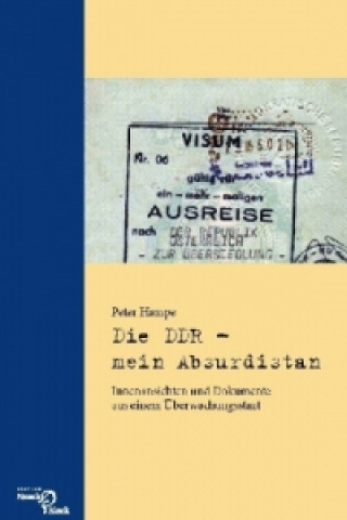 Könyv Die DDR - mein Absurdistan Peter Hampe