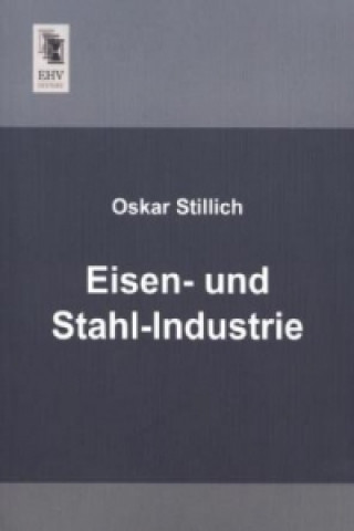 Book Eisen- und Stahl-Industrie Oskar Stillich