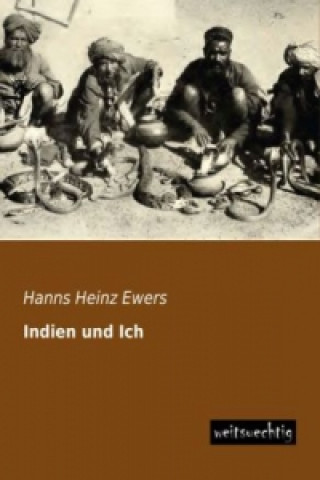 Kniha Indien und Ich Hanns H. Ewers