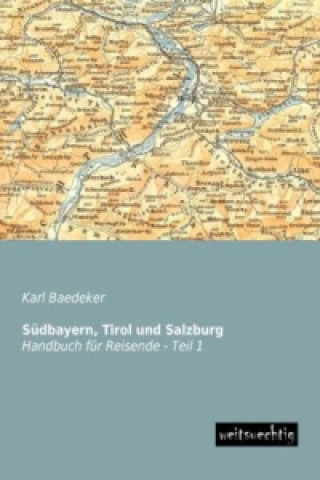 Carte Südbayern, Tirol und Salzburg, Handbuch für Reisende. Tl.1 Karl Baedeker