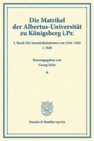Kniha Die Matrikel der Albertus-Universität zu Königsberg i.Pr. Georg Erler