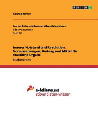 Carte Innerer Notstand und Revolution. Voraussetzungen, Umfang und Mittel fur staatliche Organe Konrad Körner