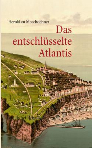 Carte entschlusselte Atlantis Herold zu Moschdehner