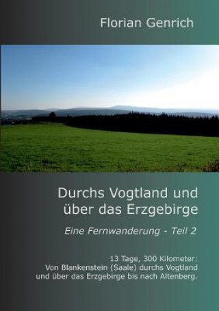 Könyv Durchs Vogtland und uber das Erzgebirge Florian Genrich