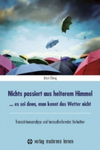 Kniha Nichts passiert aus heiterem Himmel, es sei denn, man kennt das Wetter nicht Ulrich Elbing