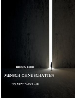Kniha Mensch ohne Schatten Jürgen Kuhl