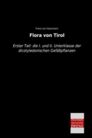 Kniha Flora von Tirol. Tl.1 Franz von Hausmann