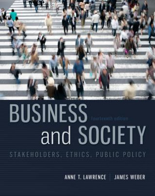 Kniha Business and Society: Stakeholders, Ethics, Public Policy Anne T Lawrence