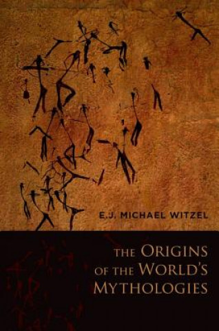 Carte Origins of the World's Mythologies E  J  Michael Witzel