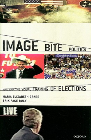 Kniha Image Bite Politics Maria Elizabeth Grabe