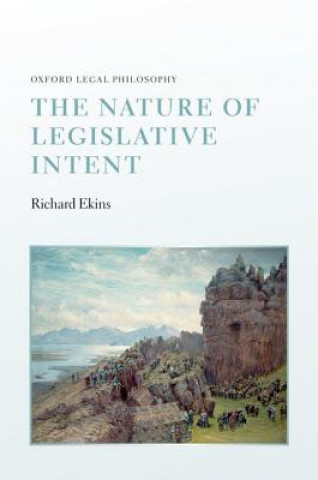 Kniha Nature of Legislative Intent Richard Ekin