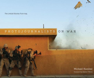 Könyv Photojournalists on War Michael Kamber