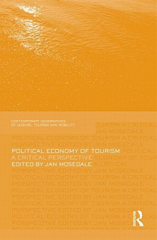 Kniha Political Economy of Tourism Jan T Mosedale