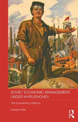 Buch Soviet Economic Management Under Khrushchev Nataliya Kibita