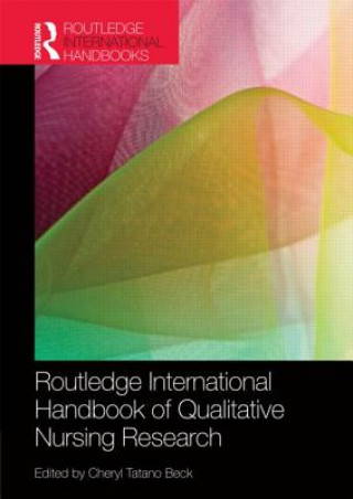 Buch Routledge International Handbook of Qualitative Nursing Research Cheryl Tatano Beck