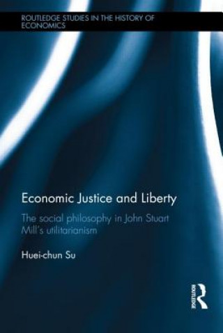 Knjiga Economic Justice and Liberty Huei Chun Su