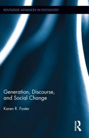Kniha Generation, Discourse, and Social Change Karen R Foster