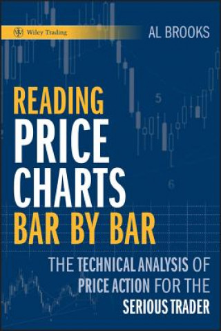 Book Reading Price Charts Bar by Bar - The Technical Analysis of Price Action for the Serious Trader Al Brooks