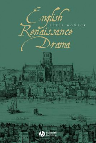 Kniha English Renaissance Drama Peter Womack