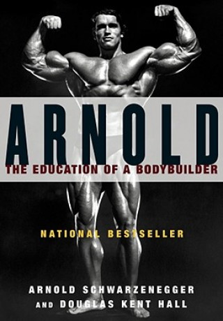 Книга Arnold: the Eduction of a Bodybuilder Arnold Schwarzenegger