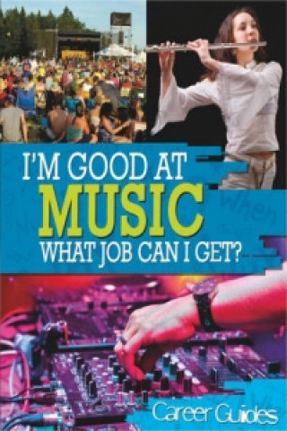 Kniha I'm Good At Music, What Job Can I Get? Richard Spilsbury