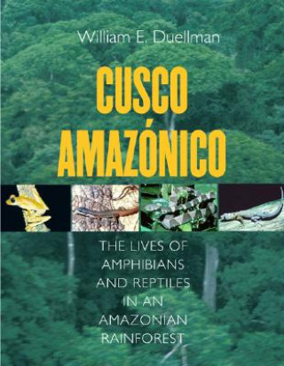 Kniha Cusco Amazonico William E Duellman
