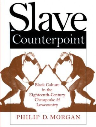 Könyv Slave Counterpoint Philip D Morgan