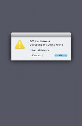 Knjiga Off the Network Ulises Ali Mejias