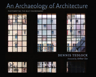 Carte Archaeology of Architecture Dennis Tedlock