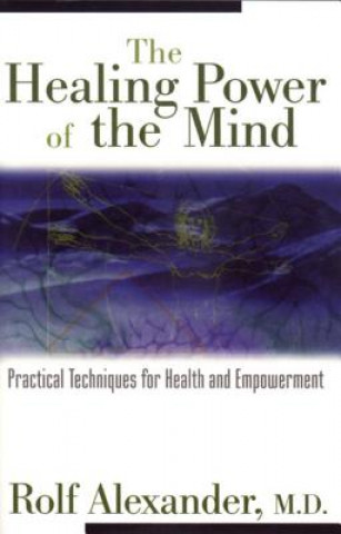 Kniha Healing Power of the Mind Rolf Alexander
