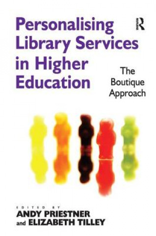 Kniha Personalising Library Services in Higher Education Andy Priestner