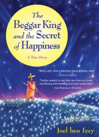 Kniha Beggar King and the Secret of Happiness Joel Ben Izzy