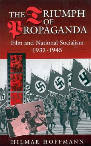 Kniha Triumph of Propaganda Hilmar Hoffmann