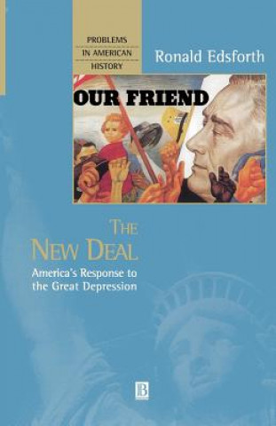 Książka New Deal: America's Response to the Great Depr ession Ronald Edsforth