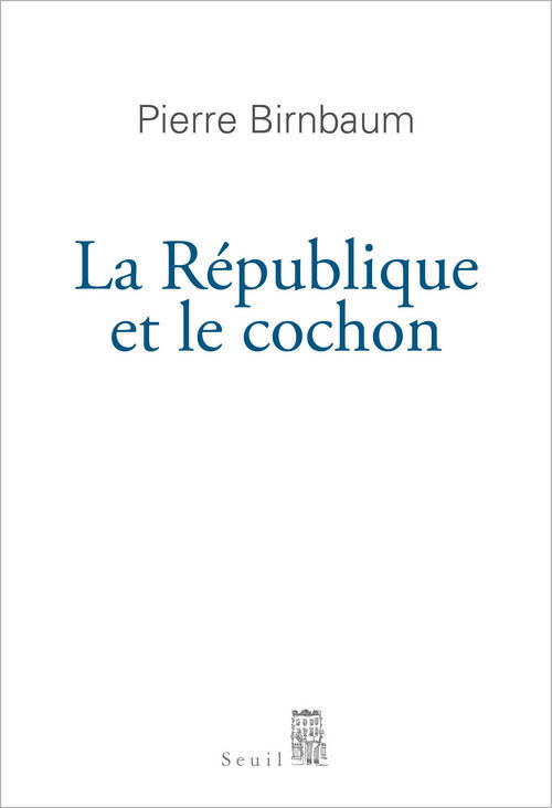 Könyv Republique Et Le Cochon Pierre Birnbaum
