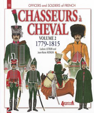 Kniha Chasseurs a Cheval Volume 2: 1779-1815 Ludovic Letrun
